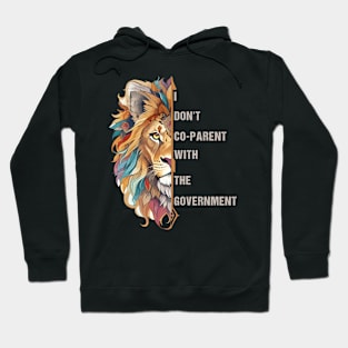 I Don't Co-Parent with the Government, lion Co-parenting Hoodie